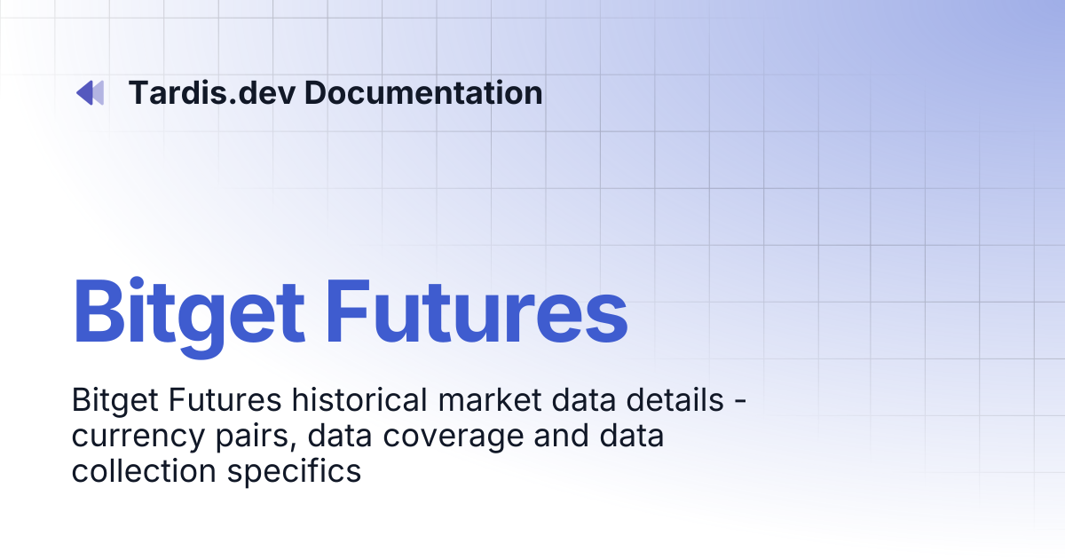 Bitget Futures | Tardis.dev Documentation